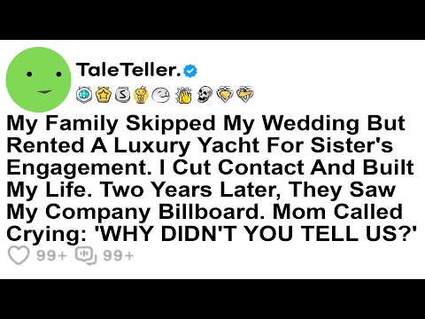 Видео: Моя семья пропустила мою свадьбу, но арендовала роскошную яхту для помолвки сестры...