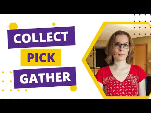 Видео: Різниця між словами collect, gather та pick