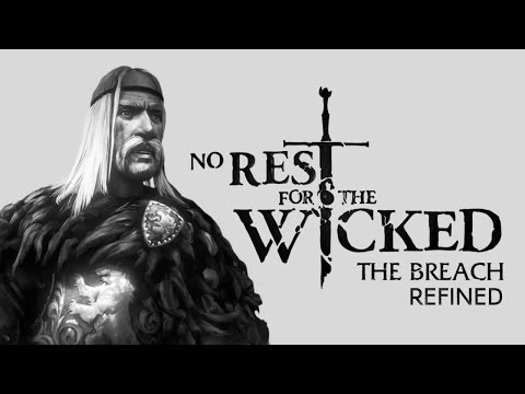Видео: "BREACH REFINED" - ВСЁ О БУДУЩЕМ ОБНОВЛЕНИИ в No Rest for The WIcked!