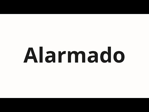 Видео: Как произносить Alarmado