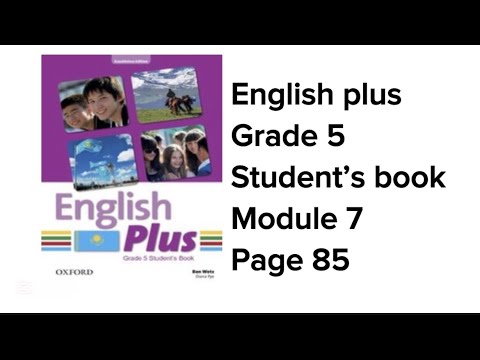 Видео: Ағылшын тілі 5 сынып 85 бет #englishplus #module7 #unit7 #studentbook #grade5 #page85