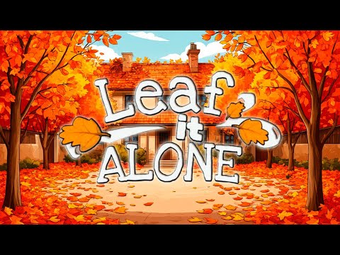 Видео: Убираем листья и душевно болтаем. Leaf it Alone