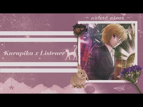 Видео: КУРАПИКА X СЛУШАТЕЛЬ  ч.2 | [m4f] комфорт  аниме асмр | kurapika x listener | comfort anime asmr