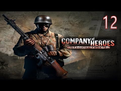 Видео: Company of Heroes: Opposing Fronts — Прохождение Часть - 12.