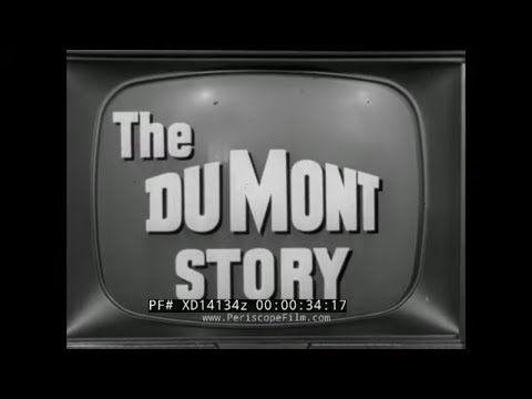 Видео: История Дюмона 1953 г. Рекламный фильм компании DUMONT TELEVISION CO. DUMONT TV NETWORK XD14134z