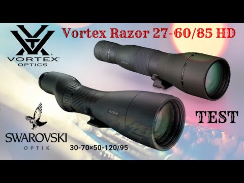 Видео: Зрительная труба Vortex RAZOR 27-60/85 HD & Swarovski STX 30-70×50-120/95. Тесты