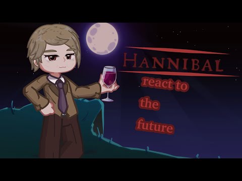Видео: Реакция «Ганнибала» на ТТ/будущее(РУС)