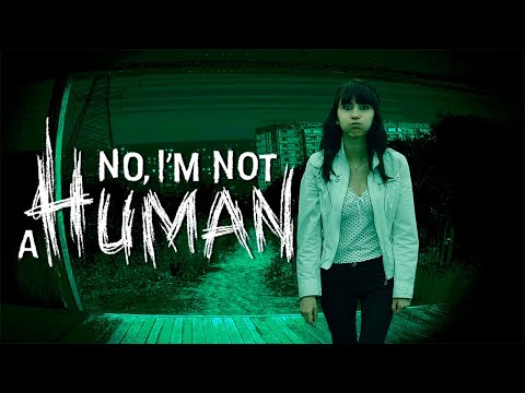 Видео: No, I'm not a Human ● А КТО?