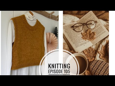 Видео: Knitting Episode 105 / Готовые работы / Планы на осень