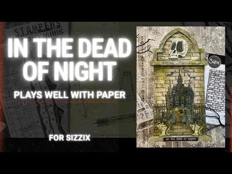 Видео: Глубокой ночью - Sizzix