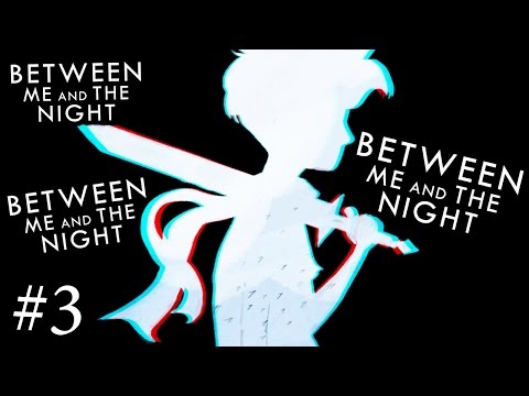 Видео: Первый взгляд Between me and The Night прохождение часть 3