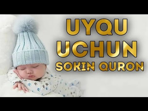 Видео: УЙҚУ ВА ҚАЛБ ОРОМИ УЧУН ГЎЗАЛ ҚУРОН ТИНГЛАЙМИЗ | UYQU UCHUN SOKIN QURON | QURON SURALARI