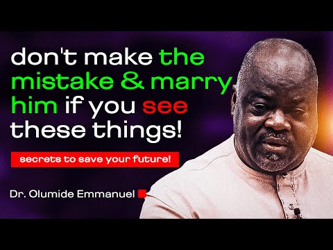 Видео: Если вы не видите этих признаков, никогда не выходите за него замуж | Доктор Олумиде Эммануэль