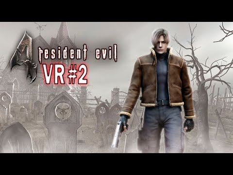 Видео: Resident Evil 4 VR - Прохождение - Часть 2 / Meta quest 3
