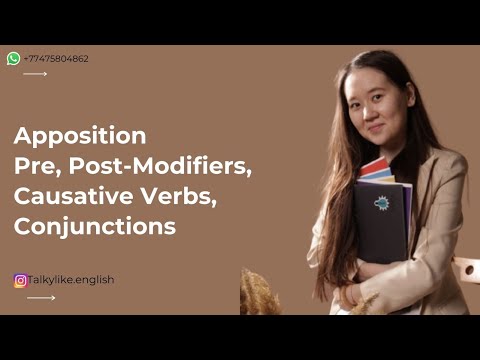 Видео: Ағылшын ҰБТ - ТОП Тақырыптар (Apposition; Pre, Post modifiers, Causative Verbs, Conjunctions)