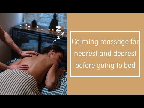 Видео: Успокаивающий массаж перед сном близкому