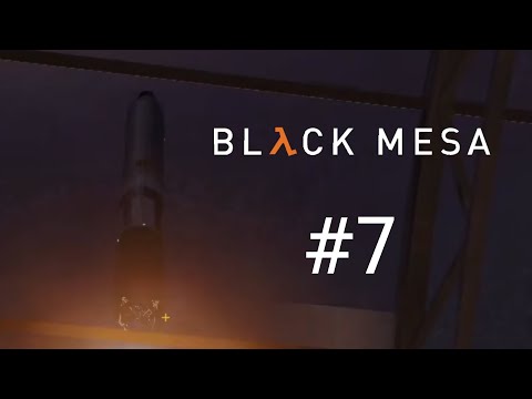 Видео: ЗАПУСК РАКЕТЫ!! (Black Mesa \ #7)