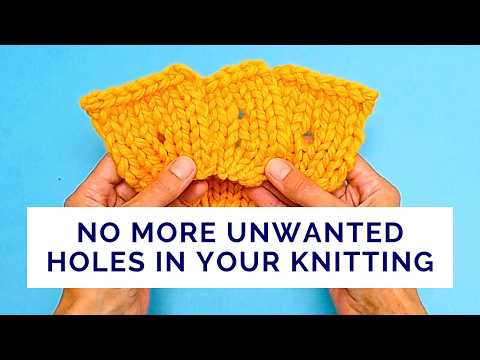 Видео: Дырки в вязании? Шесть причин их появления и как их избежать!