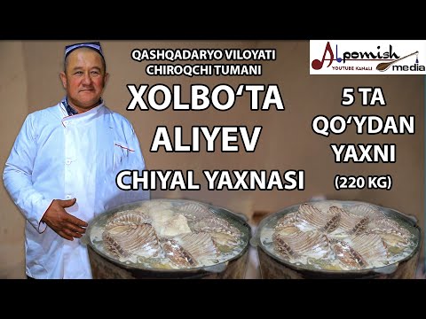 Видео: "CHIYAL YAXNISI" OSHPAZ XOLBO'TA ALIYEV (5 TA QO'YDAN YAXNI) ҚАШҚАДАРЁ ЧИРОҚЧИ ЯХНИСИНИ ТАЙЁРЛАШ.