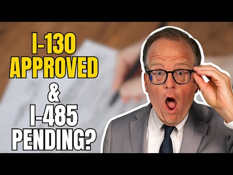 Видео: Форма I-130 одобрена, а форма I-485 всё ещё находится на рассмотрении? Что вам следует знать