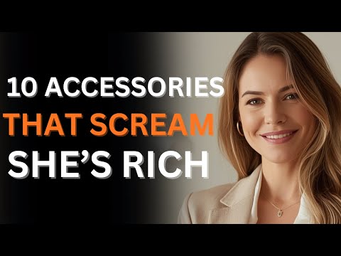 Видео: 10 роскошных аксессуаров, которые должна иметь каждая женщина