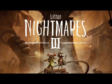 Видео: LITTLE NIGHTMARES 3 СТРИМ #1 - БЕЗ СОВЕТОВ/ПОДСКАЗОК!