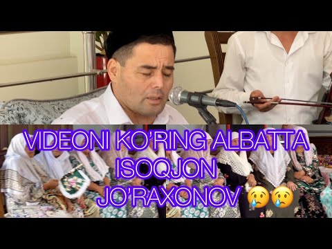 Видео: Isoqjon Jo’raxonov videoni ko’ring Judaxam Ta’sirli | Исокжон журахонов бор еди севган фарзандларим