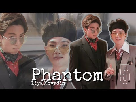 Видео: Phantom / Liya Movadin / 5 часть / озвучка фанфика / намги