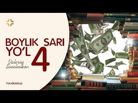Видео: BOYLIK SARI YOʻL / 4- QISM 💫 Валерий Синельников #audiokitob