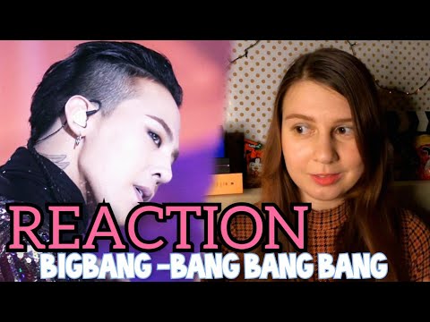 Видео: BIGBANG 'Bang Bang Bang' Official MV [REACTION] | Первая реакция на BIGBANG