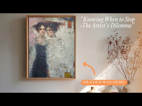 Видео: Советы по искусству №5: Когда картина действительно закончена? | Фигура маслом и восковая