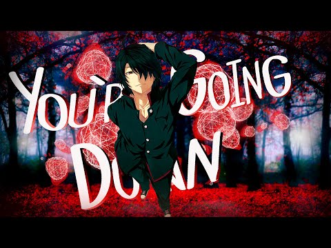 Видео: You're Going Down-Аниме клип(Ты идёшь ко дну)