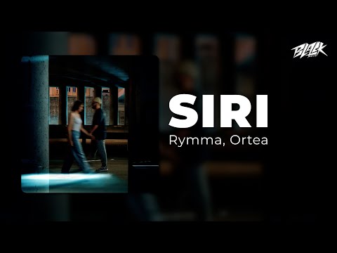 Видео: Rymma, Ortea - Siri (ПРЕМʼЄРА 2025)