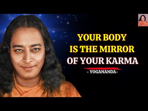 Видео: Ваше тело — зеркало вашей кармы. Исцеляющая мудрость Йогананды #исцелениекармы