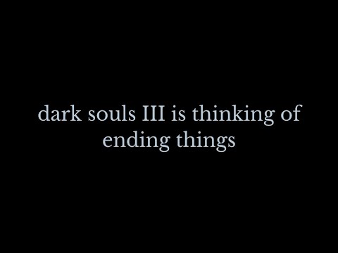 Видео: Dark Souls 3 думает о завершении событий