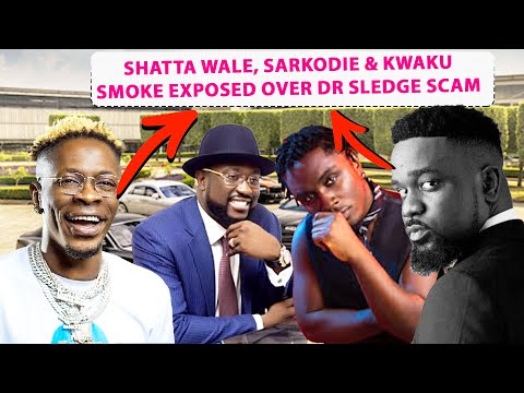 Видео: Шатта Уэйл, Саркоди и Кваку Смоук разоблачены как участники аферы доктора Следжа на 94 миллиона д...