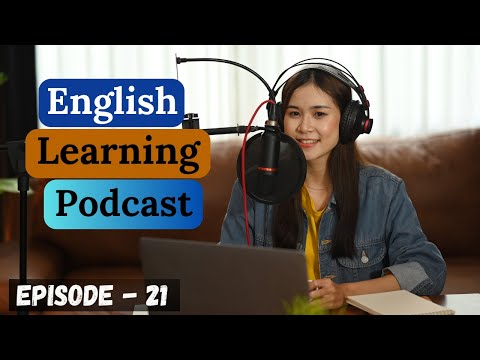 Видео: Подкаст «Изучение английского языка. Разговор. Эпизод 21» | Средний уровень | Подкаст «Практика р...