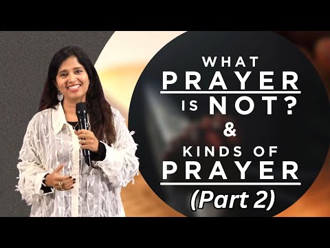Видео: Чем не является молитва? Виды молитвы (часть 2) | Пастор Прия Абрахам
