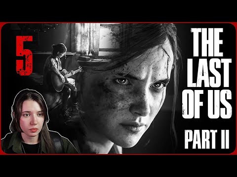 Видео: THE LAST OF US: PART II. ИГРА ИЗМЕНИЛА ЕЁ! [100% сюжет | 4K | Без HUD | Озв ENG + Суб RUS] 5 серия