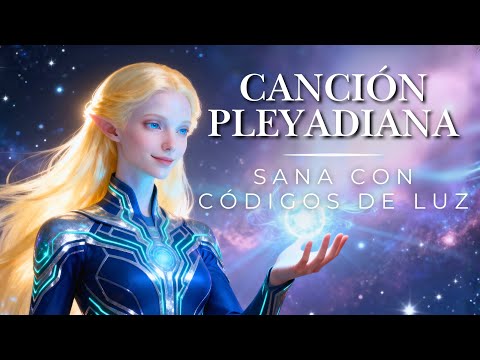 Видео: ПЛЕЯДСКАЯ МАНТРА для ИСЦЕЛЕНИЯ КОДАМИ СВЕТА ✨ | Мощная Звёздная Частота! 🌌