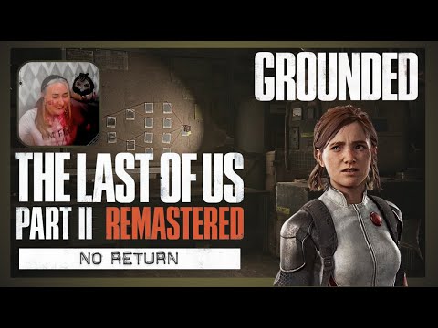 Видео: Реализм за Элли | The Last Of Us Part 2 Remastered - No Return - Ellie - Grounded