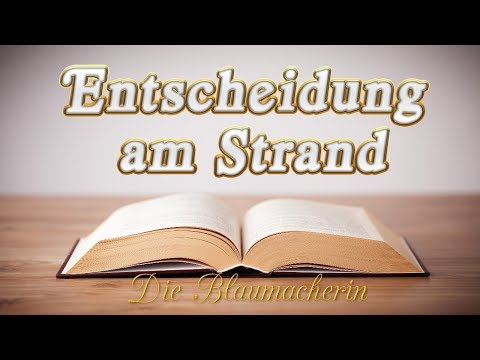 Видео: Учить немецкий: Die Blaumacherin (A2/B1) #2 - Entscheidung am Strand