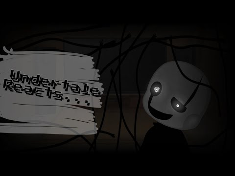 Видео: || Реакция Undertale на «Запись номер 17 — Тёмнее, темнее и темнее» || GC ||