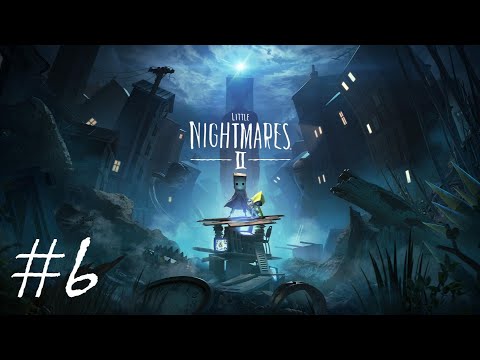Видео: Я  сегодня добрый ➤ Little Nightmares II  #6