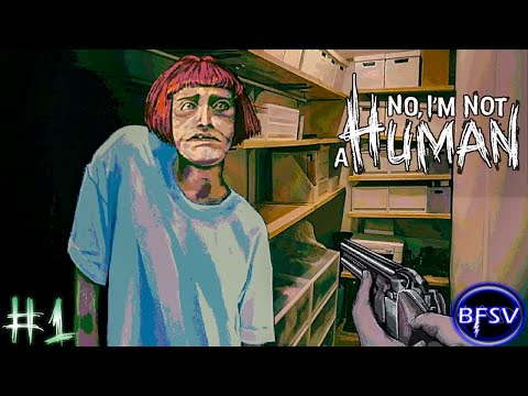 Видео: ГОСТЯМ ЗДЕСЬ НЕ РАДЫ [No, I'm Not a Human] #1