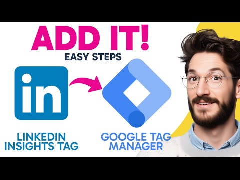 Видео: Как добавить тег LINKEDIN INSIGHT в Диспетчер тегов Google (шаг за шагом) 2025
