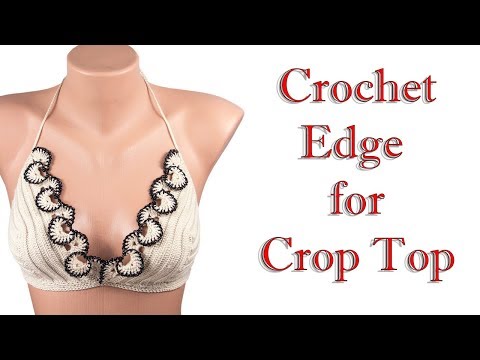 Видео: #crochet #top Обвязка края МК / DIY Turorial Edge Crochet top