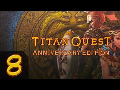 Видео: Titan Quest - Anniversary Edition + Ragnarok - Прохождение #8 Финал ?