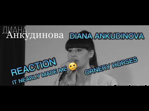 Видео: DIANA ANKUDINOVA -ORNERY HORSES REACTION Диана Анкудинова #reaction #singer #reactionvideo