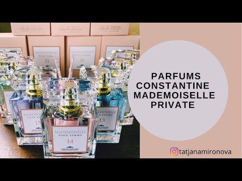 Видео: PARFUMS CONSTANTINE. MADEMOISELLE PRIVATE. Продолжаем знакомство с недорогими аналогами.